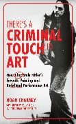 There's a Criminal Touch to Art