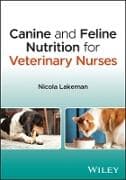 Canine and Feline Nutrition for Veterinary Nurses