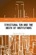Structural Sin and the Death of Institutions