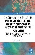 A Comparative Study of International, US, and Chinese Ship-Source Hazardous Substances Pollution