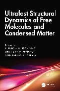 Ultrafast Structural Dynamics of Free Molecules and Condensed Matter