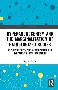 Hyperandrogenism and the Marginalization of Pathologized Bodies