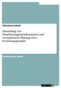 Darstellung von Projektmanagementkonzepten und exemplarische Planung eines Forschungsprojekts