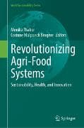 Revolutionizing Agri-Food Systems