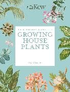 The Kew Gardener’s Guide to Growing House Plants