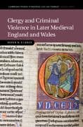 Clergy and Criminal Violence in Later Medieval England and Wales