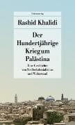 Der Hundertjährige Krieg um Palästina