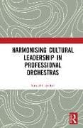 Harmonising Cultural Leadership in Professional Orchestras
