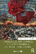 Endemics, Epidemics, and Pandemics in World History