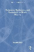 Endemics, Epidemics, and Pandemics in World History