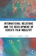 International Relations and the Development of Korea’s Film Industry