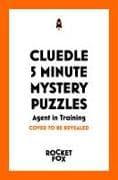 Cluedle - 5 Minute Mystery Puzzles: Agent in Training