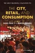 The Wiley-Blackwell Companion to the City, Retail, and Consumption