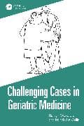 Challenging Cases in Geriatric Medicine
