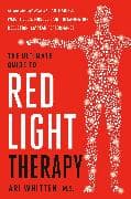 The Ultimate Guide to Red Light Therapy