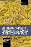 Destructive Production, Agroecology and Schools of Agroecology in Brazil