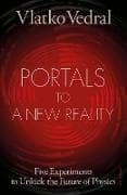 Portals to a New Reality