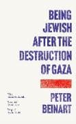Being Jewish After the Destruction of Gaza