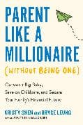 Parent Like a Millionaire (Without Being One)