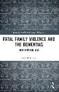 Fatal Family Violence and the Dementias