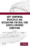Soft Computing Principles and Integration for Real-Time Service-Oriented Computing