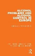 Alcohol Problems and Alcohol Control in Europe