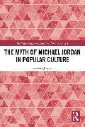 The Myth of Michael Jordan in Popular Culture