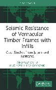 Seismic Resistance of Vernacular Timber Frames with Infills