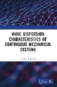 Wave Dispersion Characteristics of Continuous Mechanical Systems‏