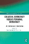 Collegial Democracy versus Personal Democracy