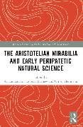 The Aristotelian Mirabilia and Early Peripatetic Natural Science
