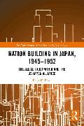 Nation Building in Japan, 1945–1952
