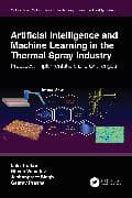 Artificial Intelligence and Machine Learning in the Thermal Spray Industry