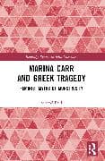 Marina Carr and Greek Tragedy