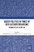 Queer Politics in Times of New Authoritarianisms