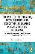 The Role of Coloniality, Decoloniality, and Education in Shaping Perspectives on Extremism