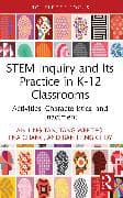 STEM Inquiry and Its Practice in K-12 Classrooms