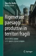 Rigenerare paesaggi produttivi in territori fragili