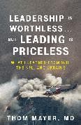 Leadership Is Worthless…But Leading Is Priceless