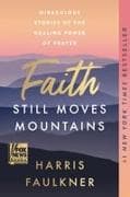Faith Still Moves Mountains