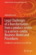 Legal Challenges of a Transformation from a product-centric to a service-centric Business Model and Procedures
