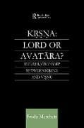 Krsna: Lord or Avatara?