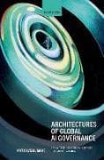 Architectures of Global AI Governance