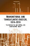 Transnational and Transatlantic Fascism, 1918–2018