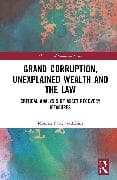 Grand Corruption, Unexplained Wealth and the Law
