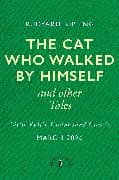 The Cat Who Walked by Himself and Other Tales