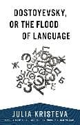Dostoyevsky, or The Flood of Language