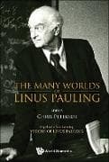 The Many Worlds Of Linus Pauling