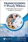 Transcending The Pearly Whites: Interesting Life Journeys Of Dental Surgeons