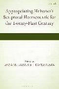 Appropriating Hebrews's Scriptural Hermeneutic for the Twenty-First Century